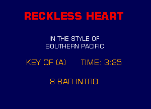 IN THE STYLE OF
SOUTHERN PACIFIC

KEY OF EA) TIMEI 325

8 BAR INTRO