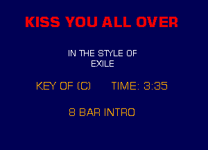 IN THE STYLE 0F
EXILE

KEY OF ECJ TIMEI 335

8 BAR INTRO