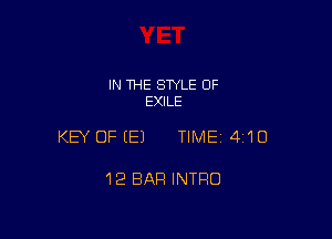 IN THE STYLE OF
EXILE

KEY OFEEJ TIME14i'IO

12 BAR INTRO