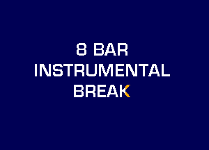 (BBAR
INSTRUMENTAL

BREAK