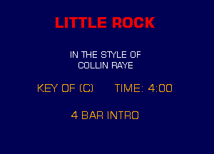 IN THE STYLE 0F
COLLIN RAYE

KEY OF ECJ TIMEI 400

4 BAR INTRO