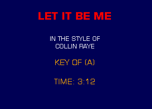 IN THE STYLE 0F
COLLIN RAYE

KEY OF EA)

TIME 3112