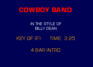 IN THE STYLE 0F
BILLY DEAN

KEY OF EFJ TIMEI 325

4 BAR INTRO