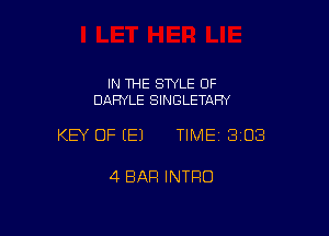 IN THE STYLE 0F
DAHYLE SINGLETAFN

KEY OF EEJ TIMEI BIOS

4 BAR INTRO