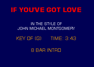 IN THE STYLE OF
JOHN MICHAEL MONTGOMERY

KEY OF ((31 TIME13148

8 BAR INTRO