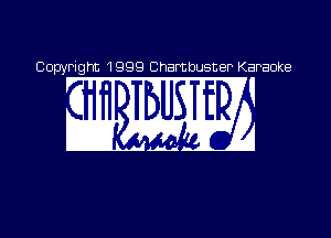 Copyright 1999 Chambusner Karaoke