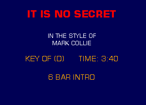 IN THE STYLE OF
MARK CDLLIE

KEY OF (B) TIME13i4U

8 BAR INTRO