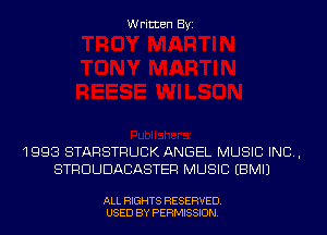 Written Byi

1993 STARSTRUCK ANGEL MUSIC INC,
STRDUDACASTER MUSIC EBMIJ

ALL RIGHTS RESERVED.
USED BY PERMISSION.