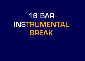 1BBAR
INSTRUMENTAL

BREAK