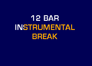 1 2 BAR
INSTRUMENTAL

BREAK