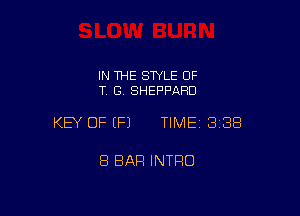 IN THE STYLE OF
T, G, SHEPPARD

KEY OF EFJ TIMEI 33E!

8 BAR INTRO