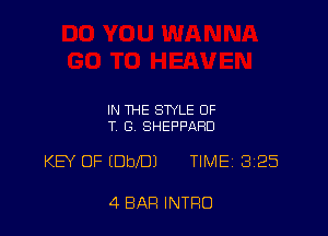 IN THE STYLE OF
T. G. SHEPPARD

KEY OF (DbeJ TIMEj 825

4 BAR INTRO