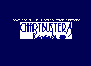 Copyriqht 1999 Chambusner Karaoke

ELL LE2