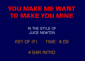 IN THE STYLE OF
JUICE NEWTON

KEY OF (Fl TIME 409

4 BAR INTRO