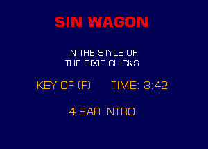 IN THE STYLE OF
THE DIXIE CHICKS

KEY OF (P) TIME13i42

4 BAR INTRO