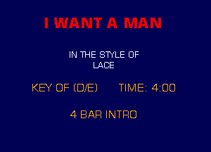 IN THE STYLE 0F
LACE

KEY OF (DIE) TIME 400

4 BAP! INTRO