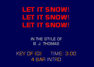 IN THE STYLE OF
B. J, THOMAS

KEY OF ((31 TIME 3 DU
4 BAR INTRO