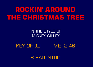 IN THE STYLE OF
MICKEY GILLEY

KEY OFICJ TIME 248

8 BAR INTRO