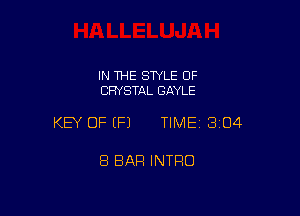 IN THE STYLE OF
CRYSTAL GAYLE

KEY OF (P) TIME13i04

8 BAR INTRO