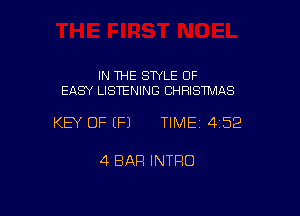 IN THE STYLE 0F
EASY LISTENING CHRISTMAS

KEY OF EFJ TIMEI 452

4 BAR INTRO