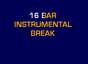 ?BBAR
INSTRUMENTAL

BREAK