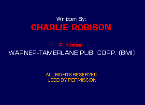 W ritten Bs-

WARNER-TAMERLANE PUB CORP EBMIJ

ALL RIGHTS RESERVED
USED BY PERMISSION