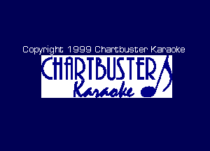 Copyright 199

Q Chambusner Karaoke
' ' I 1
IbUSTE 7
