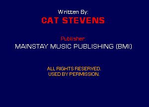 Written By

MAINSTAY MUSIC PUBLISHING EBMI)

ALL RIGHTS RESERVED
USED BY PERMISSION
