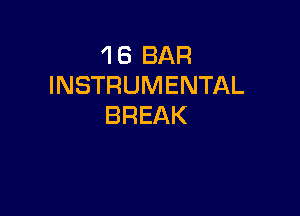 18BAR
INSTRUMENTAL

BREAK