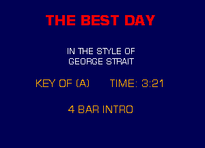 IN THE SWLE OF
GEORGE STRAIT

KEY OFEAJ TIME13121

4 BAR INTRO