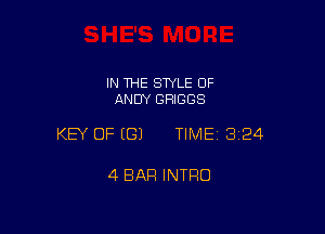 IN THE STYLE 0F
ANDY BRIGGS

KEY OF (G) TIME13124

4 BAR INTRO
