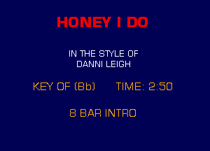 IN THE STYLE 0F
DANNI LEIGH

KEY OF EBbJ TIME 2150

8 BAR INTRO