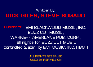 Written Byi

EMI BLACKWDDD MUSIC, INC,
BUZZ BUT MUSIC,
WARNER-TAMERLANE PUB. C1099,
(all rights for BUZZ BUT MUSIC
controlled (3 adm. by EMI MUSIC, INC.) EBMIJ

ALL RIGHTS RESERVED.
USED BY PERMISSION.