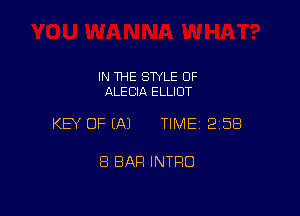 IN THE STYLE 0F
ALECIA ELLIOT

KEY OF EAJ TIMEI 258

8 BAR INTRO