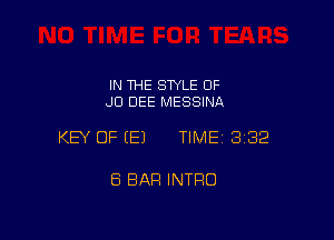 IN THE STYLE OF
JD DEE MESSINA

KEY OF (E) TIMEI 332

8 BAR INTRO
