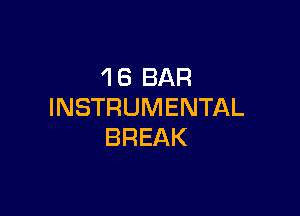 4 6 BAR
INSTRUMENTAL

BREAK