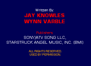 Written Byi

SDNYJATV SONG LLB,
STARSTRUCK ANGEL MUSIC, INC. EBMIJ

ALL RIGHTS RESERVED.
USED BY PERMISSION.