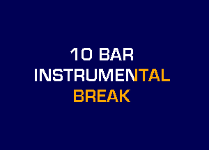 40 BAR

INSTRUMENTAL
BREAK