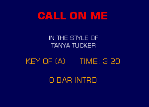 IN THE STYLE OF
TANYA TUCKER

KEY OF EA) TIMEI 320

8 BAR INTRO