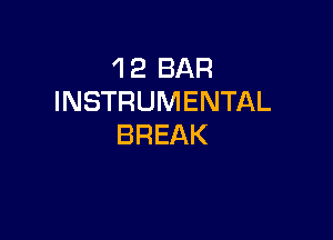 1 2 BAR
INSTRUMENTAL

BREAK