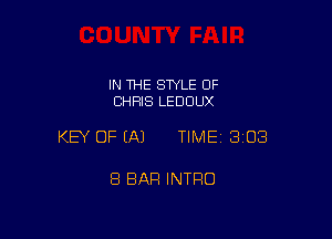 IN THE STYLE OF
CHRIS LEDDUX

KEY OF EA) TIMEI 303

8 BAR INTRO