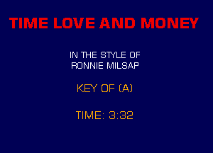 IN THE SWLE OF
RONNIE MILSAP

KEY OF EA)

TIME 1332