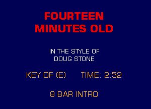 IN THE STYLE OF
DOUG STUNE

KEY OF EEJ TIME 252

8 BAR INTRO