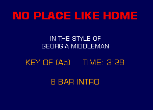 IN THE STYLE OF
GEORGIA MIDDLEMAN

KEY OF (Ab) TIME 3253

8 BAR INTRO