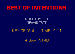 IN THE STYLE 0F
TRAVIS TFIITT

KEY OF (Ab) TIME141'I1

4 BAR INTRO