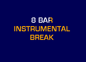 (BBAR
INSTRUMENTAL

BREAK