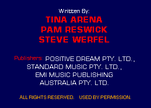 Written Byz

POSITIVE DREAM PTY LTD.
STANDARD MUSIC PW. LTD.
EMI MUSIC PUBLISHING
AUSTRALIA PTY. LTD.

ALL RIGHTS RESERVED. USED BY PERMISSION