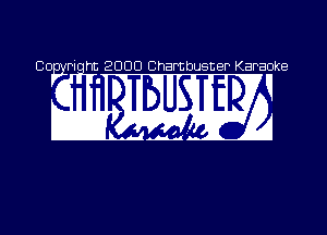 00 Pin 2000 Chambuster Karaoke
I . 0 '
