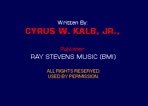 W ritten 8v

RAY STEVENS MUSIC (BMIJ

ALL RIGHTS RESERVED
USED BY PERMISSION