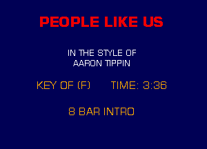 IN THE STYLE 0F
AARON TIPPIN

KEY OF EFJ TIMEI BIBS

8 BAR INTRO